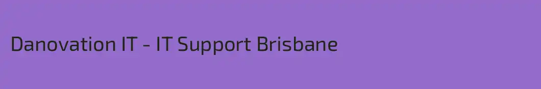 Danovation IT - IT Support Brisbane
